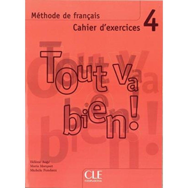 Tout va bien ! 4 Cahier d`exercices + CD audio Tout va bien ! 4 Cahier d`exercices + CD audio