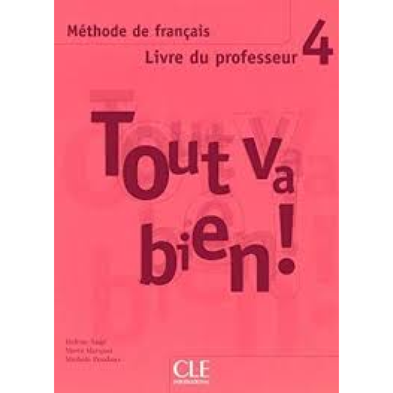 Tout va bien ! 4 Guide pedagogique Tout va bien ! 4 Guide pedagogique