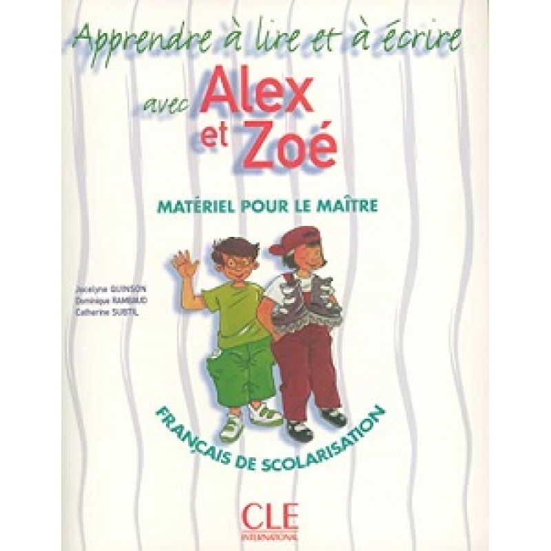 Alex et Zoe 1 Apprendre a lire et a ecrire avec Alex et Zoe fichier photocopiable Alex et Zoe 1 Apprendre a lire et a ecrire avec Alex et Zoe fichier photocopiable