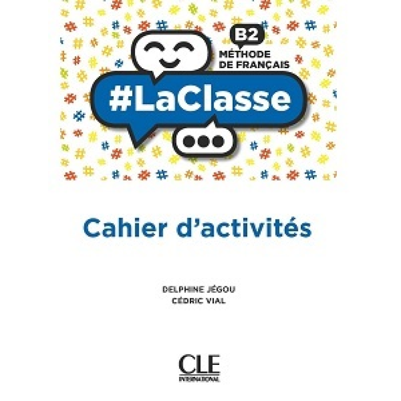 LaClasse - Niveau B2 - Cahier d'activités LaClasse - Niveau B2 - Cahier d'activités