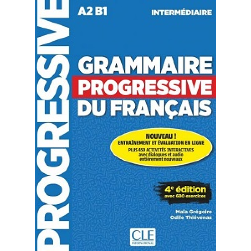 Grammaire Progressive du Francais 4e Edition Intermediaire Livre + CD + Livre-web 100% interactif Grammaire Progressive du Francais 4e Edition Intermediaire Livre + CD + Livre-web 100% interactif
