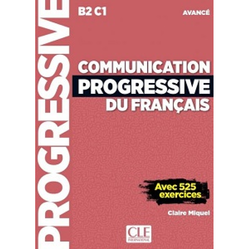 Communication Progr du Franc 2e Edition Niveau Avancé B2-C1 - Livre + CD Communication Progr du Franc 2e Edition Niveau Avancé B2-C1 - Livre + CD