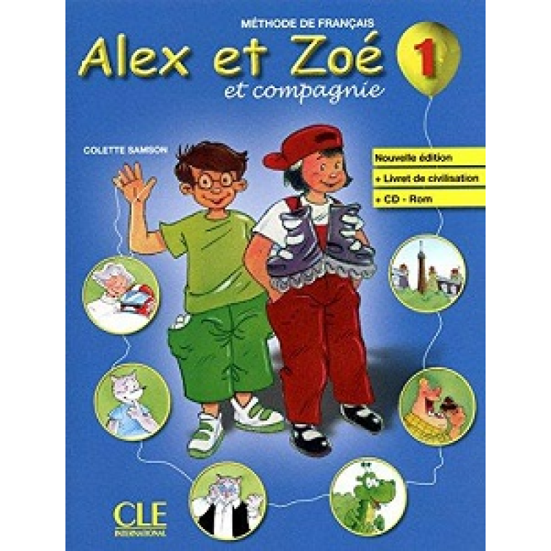 Alex et Zoe Nouvelle 1 Livre de L`eleve + Livret de civilisation + CD-ROM Alex et Zoe Nouvelle 1 Livre de L`eleve + Livret de civilisation + CD-ROM