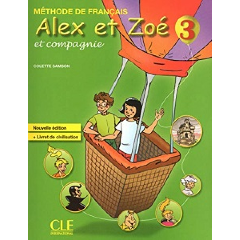 Alex et Zoe Nouvelle 3 Livre de L`eleve + Livret de civilisation Alex et Zoe Nouvelle 3 Livre de L`eleve + Livret de civilisation
