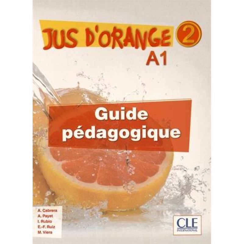 Jus D'orange 2 (A1) Guide pedagogique Jus D'orange 2 (A1) Guide pedagogique