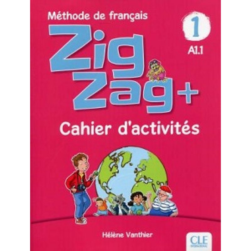 ZigZag+ 1 Cahier Activites ZigZag+ 1 Cahier Activites