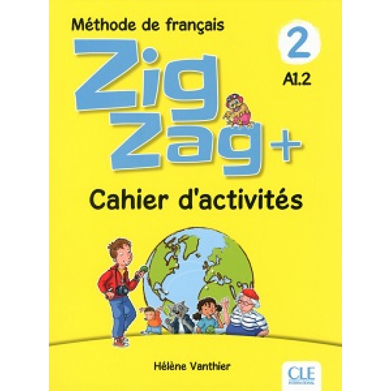 ZigZag+ 2 Cahier Activites ZigZag+ 2 Cahier Activites