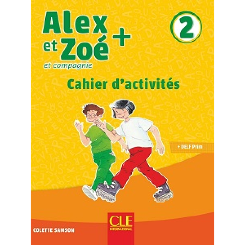 Alex et Zoe+ 2 Cahier d'activités Alex et Zoe+ 2 Cahier d'activités