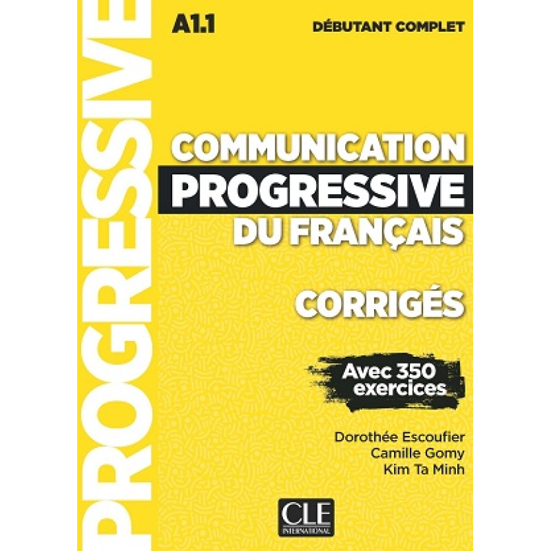 Communication Progr du Franc 2e Edition Niveau Debutant Complet A1.1. Corriges Communication Progr du Franc 2e Edition Niveau Debutant Complet A1.1. Corriges