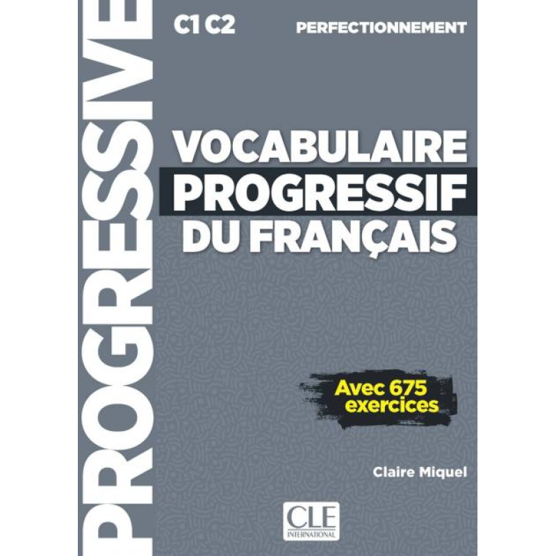 Vocabulaire Progr du Franc 2e Edition perfectionnement C1-C2 Livre + CD audio + Livre-web Vocabulaire Progr du Franc 2e Edition perfectionnement C1-C2 Livre + CD audio + Livre-web