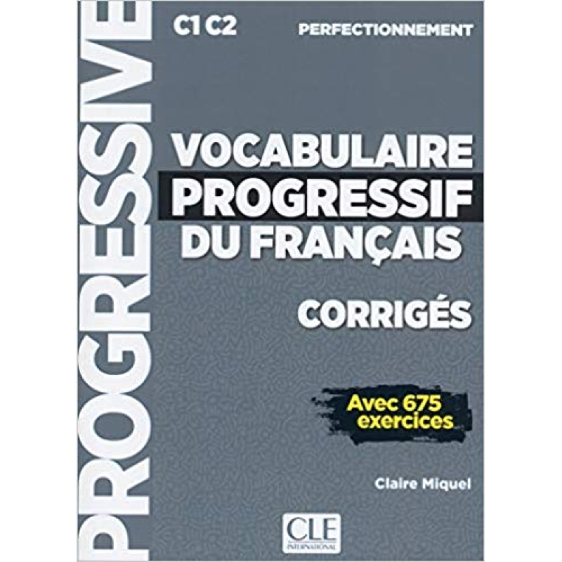 Vocabulaire Progr du Franc 2e Edition perfectionnement C1-C2 Corrigés Vocabulaire Progr du Franc 2e Edition perfectionnement C1-C2 Corrigés