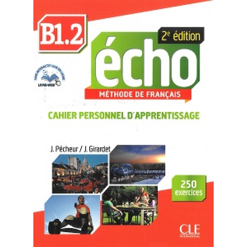 Echo 2e édition B1.2 Cahier d'exercices + CD audio + livre-web Echo 2e édition B1.2 Cahier d'exercices + CD audio + livre-web