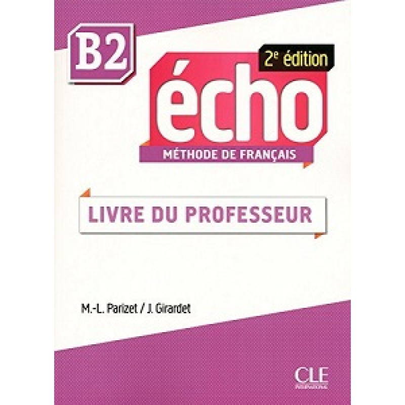 Echo 2e édition B2 Guide pedagogique Echo 2e édition B2 Guide pedagogique