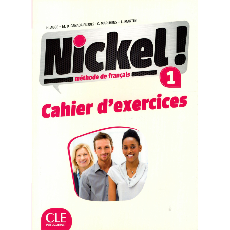 Nickel! Niveau 1 Cahier d'exercises Nickel! Niveau 1 Cahier d'exercises