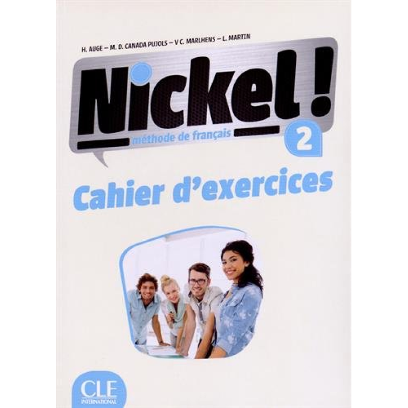 Nickel! Niveau 2 Cahier d'exercises Nickel! Niveau 2 Cahier d'exercises
