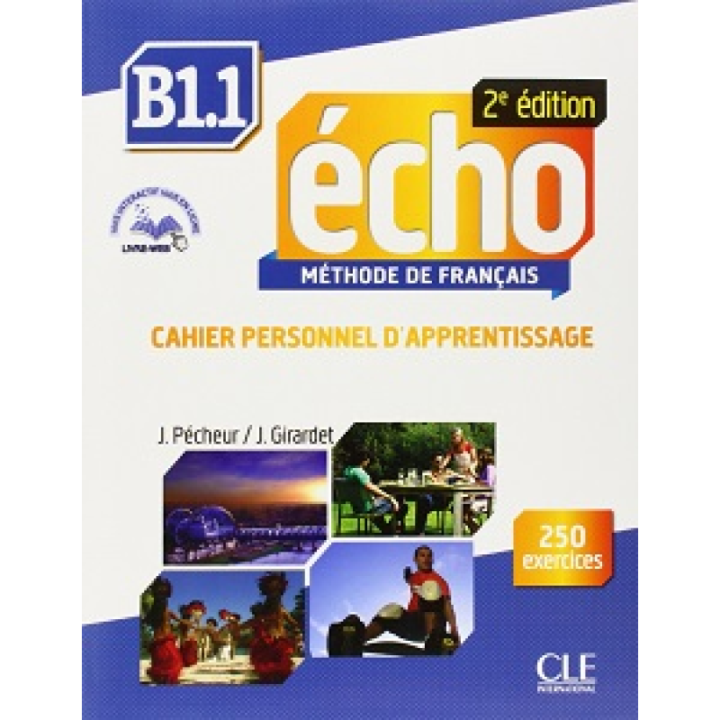Echo 2e édition B1.1 Cahier d'exercices + CD audio + livre-web Echo 2e édition B1.1 Cahier d'exercices + CD audio + livre-web