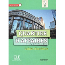 Quartier d'affaires B1 Cahier D'exercices