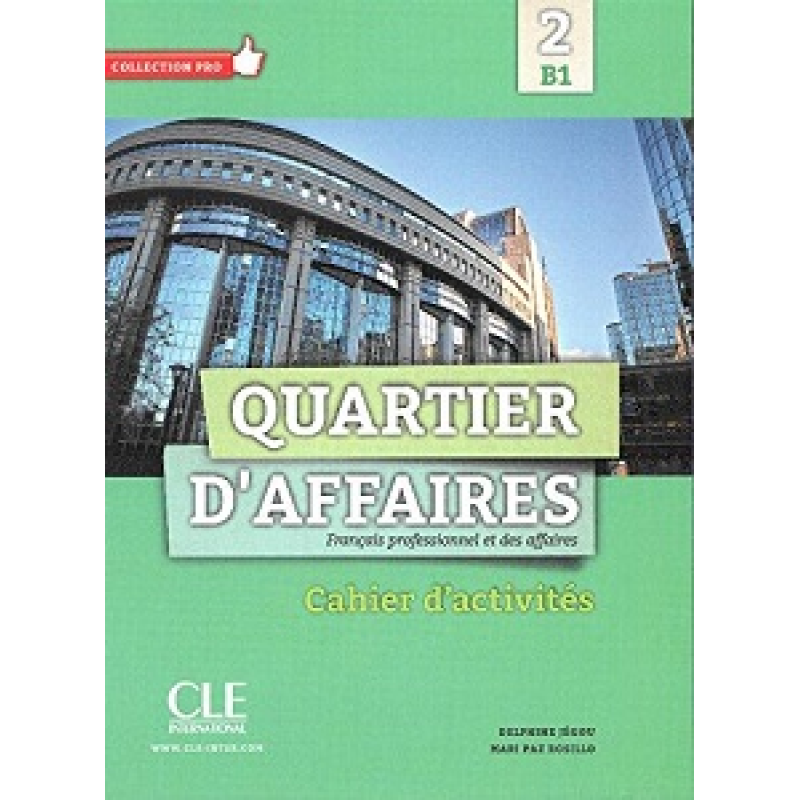 Quartier d'affaires B1 Cahier D'exercices Quartier d'affaires B1 Cahier D'exercices