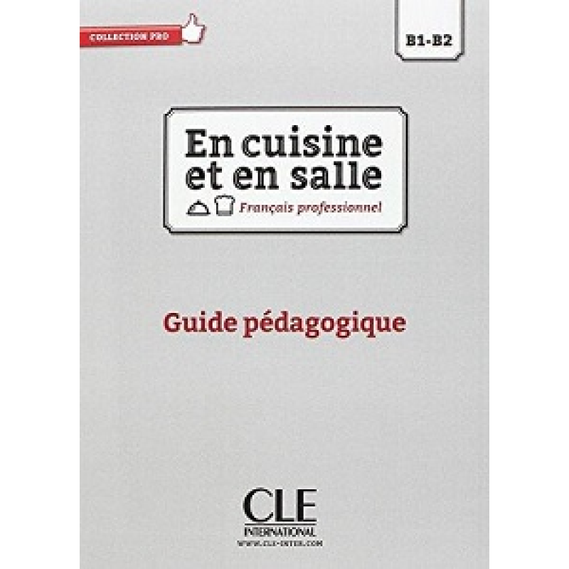 En cuisine et en salle B1-B2 Guide pédagogique En cuisine et en salle B1-B2 Guide pédagogique