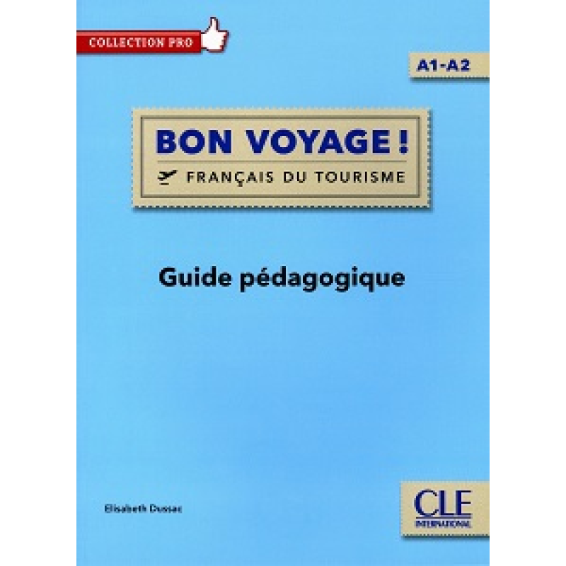 Bon Voyage! A1-A2 Guide pédagogique Bon Voyage! A1-A2 Guide pédagogique