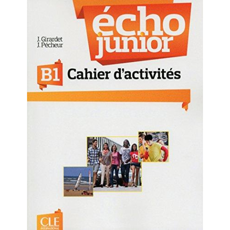 Echo Junior B1 Cahier D'Activites Echo Junior B1 Cahier D'Activites