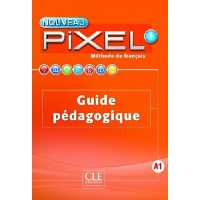 Pixel Nouveau 1 Guide pédagogique Pixel Nouveau 1 Guide pédagogique