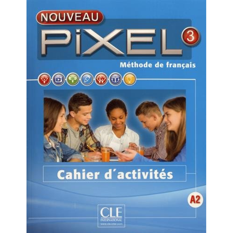 Pixel Nouveau 3 Cahier d'activités Pixel Nouveau 3 Cahier d'activités