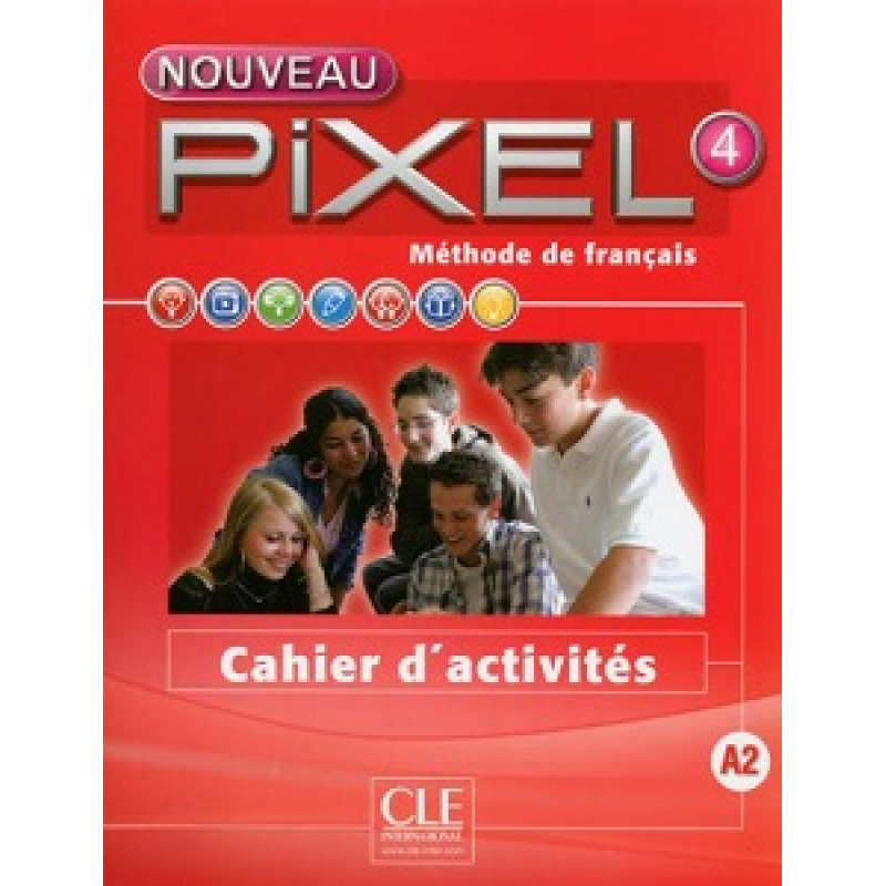 Pixel Nouveau 4 Cahier d'activités Pixel Nouveau 4 Cahier d'activités