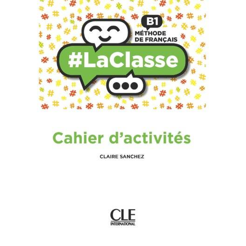 LaClasse - Niveau B1 - Cahier d'activités LaClasse - Niveau B1 - Cahier d'activités