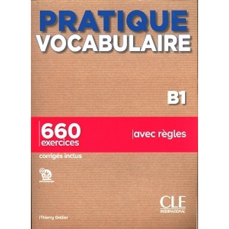 Pratique Vocabulaire B1 + Corrigés