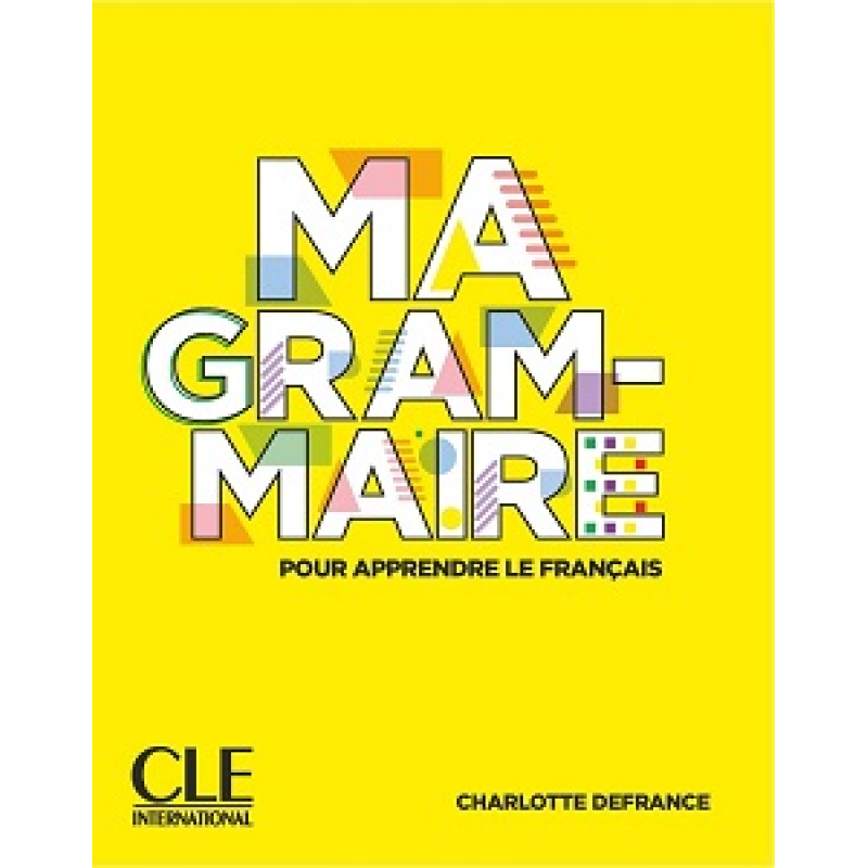 Ma Grammaire pour apprendre le français A1-B2 Livre Ma Grammaire pour apprendre le français A1-B2 Livre