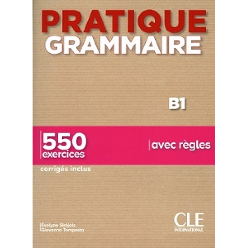 Pratique Grammaire B1 2e Edition Livre + Corrigés Pratique Grammaire B1 2e Edition Livre + Corrigés