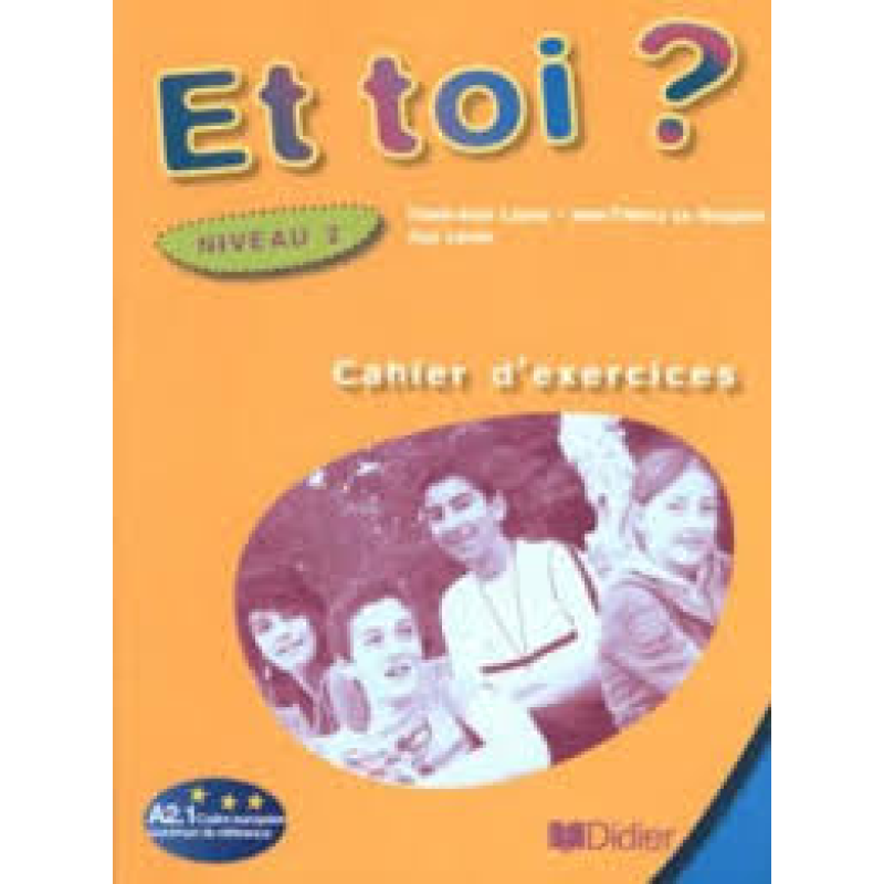 Et Toi? 2 Cahier d'exercices Et Toi? 2 Cahier d'exercices