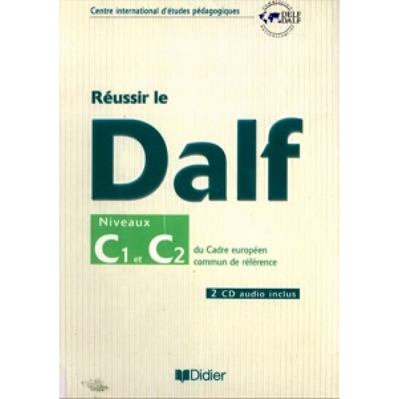 Reussir Le DALF C1-C2 Cahier + CD audio Reussir Le DALF C1-C2 Cahier + CD audio