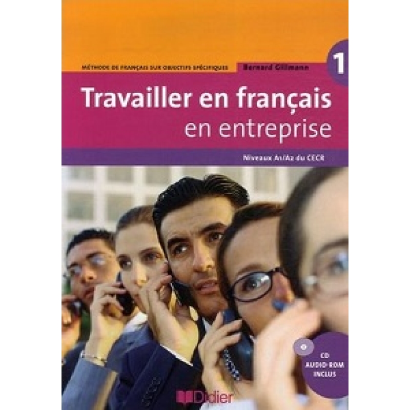 Travailler en Francais en Entreprise A1/A2 du CECR Travailler en Francais en Entreprise A1/A2 du CECR