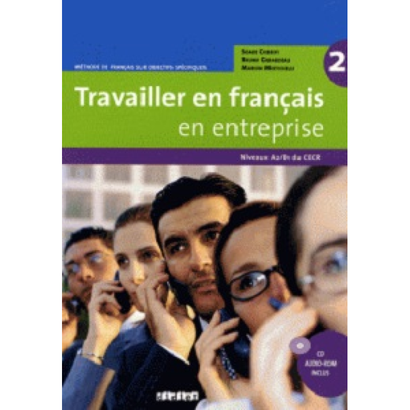 Travailler en Français en Entreprise A2/B1 du CECR Travailler en Français en Entreprise A2/B1 du CECR