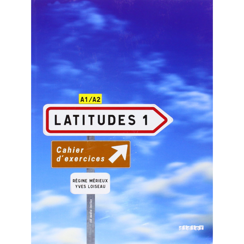 Latitudes 1 Cahier d'exercices + CD audio Latitudes 1 Cahier d'exercices + CD audio