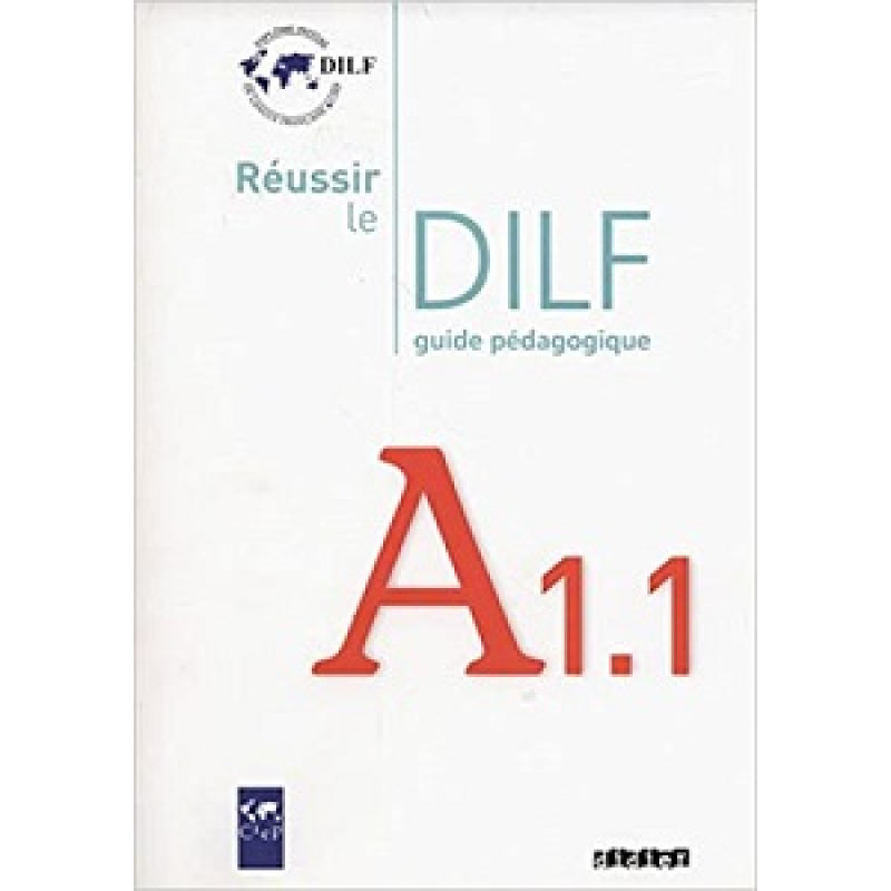 Reussir Le DILF A1.1 Guide pédagogique Reussir Le DILF A1.1 Guide pédagogique