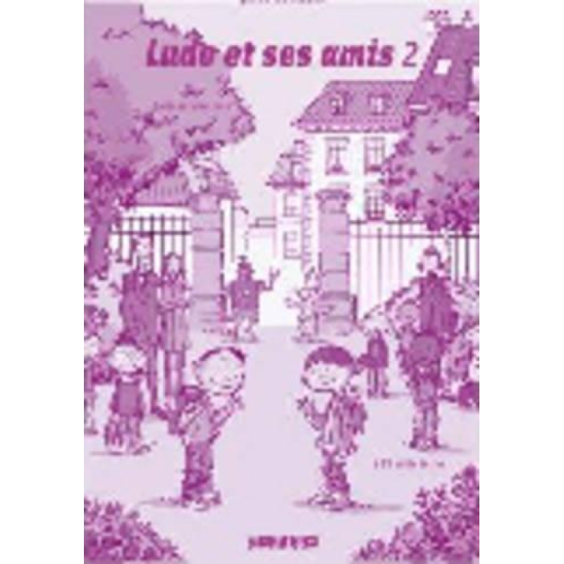 Ludo et ses amis 2 Guide de classe + 2 CD audio Ludo et ses amis 2 Guide de classe + 2 CD audio