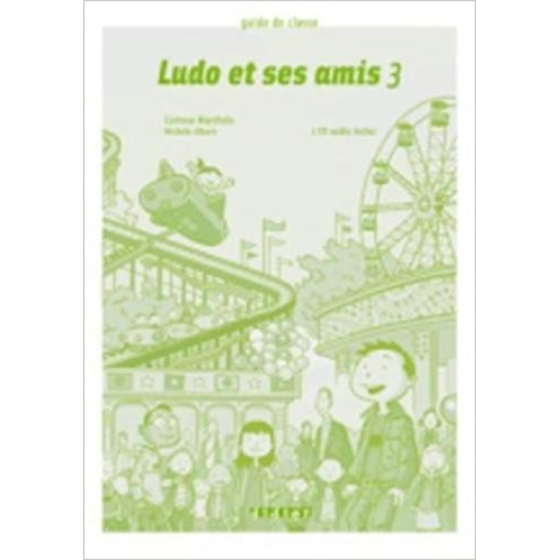 Ludo et ses amis 3 Guide de classe + 2 CD audio Ludo et ses amis 3 Guide de classe + 2 CD audio
