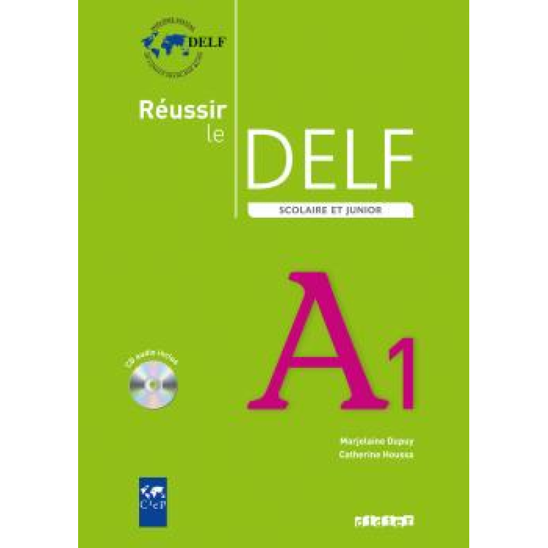 Reussir Le DELF Scolaire et Junior A1 2009 Reussir Le DELF Scolaire et Junior A1 2009