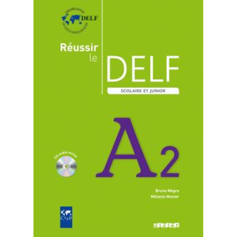 Reussir Le DELF Scolaire et Junior A2 2009 Reussir Le DELF Scolaire et Junior A2 2009