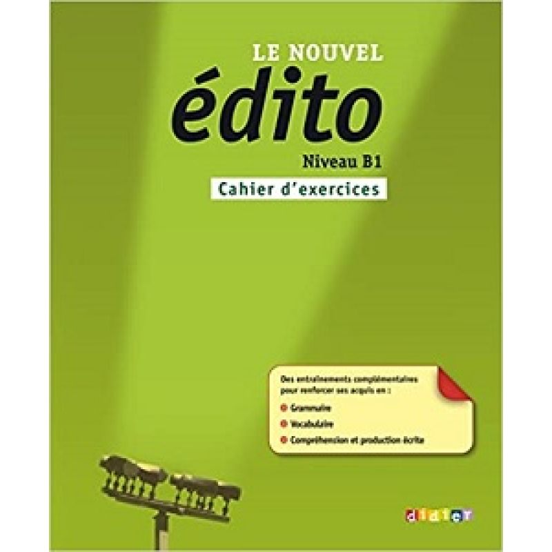 Edito B1 Cahier d'exercices Edito B1 Cahier d'exercices