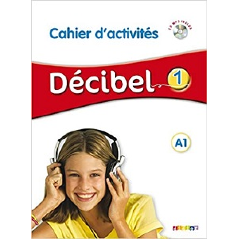 Decibel 1 Niveau A1 Cahier d'exercices + Mp3 CD Decibel 1 Niveau A1 Cahier d'exercices + Mp3 CD