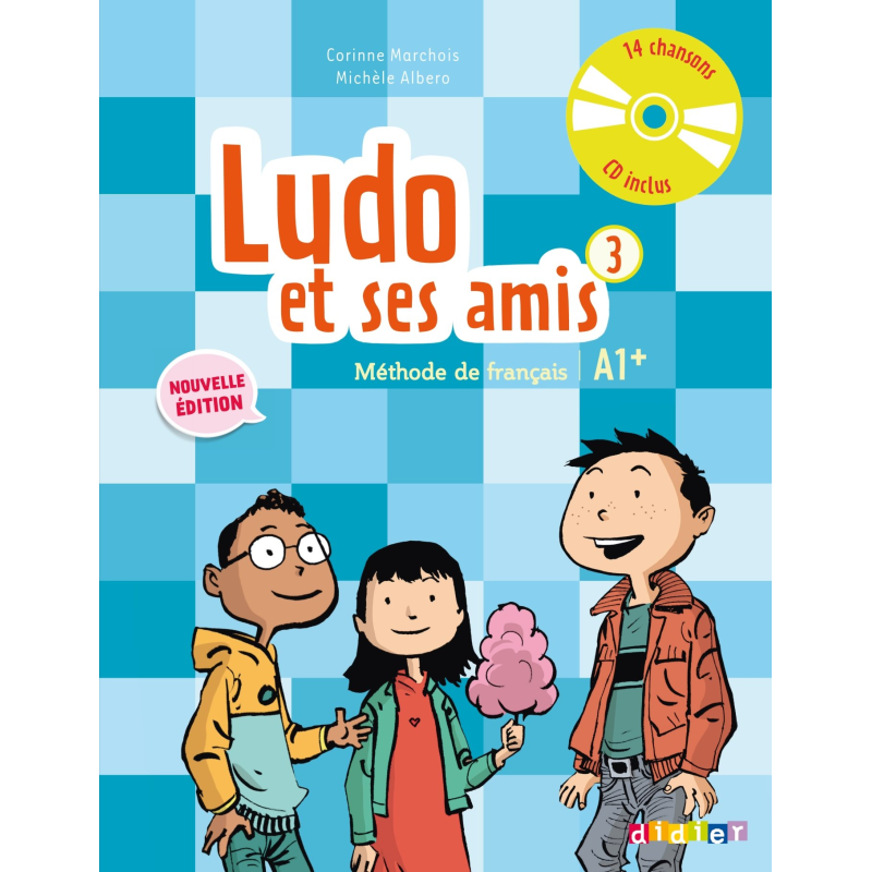 Ludo et ses amis A1+ Nouvelle Edition 3 Livre eleve + CD audio Ludo et ses amis A1+ Nouvelle Edition 3 Livre eleve + CD audio