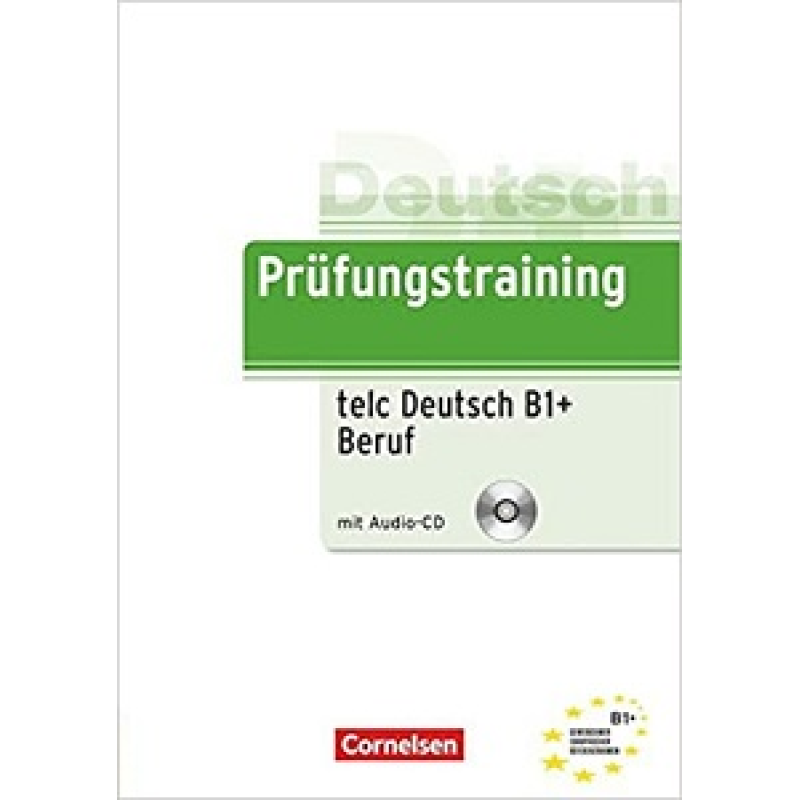 Prufungstraining DaF: B1 telc Deutsch B1+ Beruf + CD Prufungstraining DaF: B1 telc Deutsch B1+ Beruf + CD