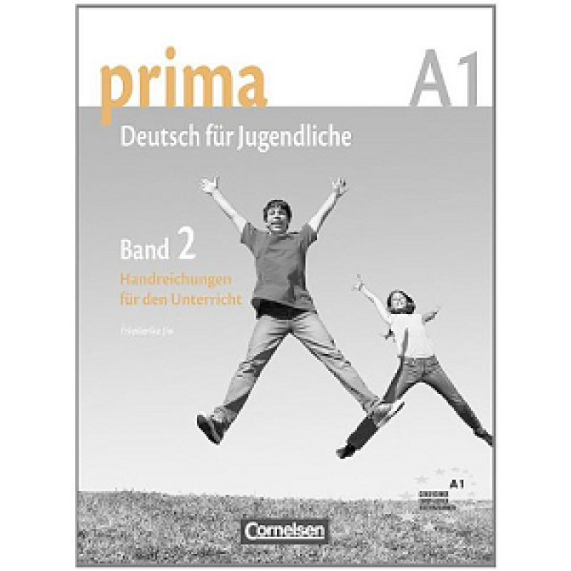 Prima-Deutsch fur Jugendliche 2 (A1) Handreichungen fur den Unterricht Prima-Deutsch fur Jugendliche 2 (A1) Handreichungen fur den Unterricht