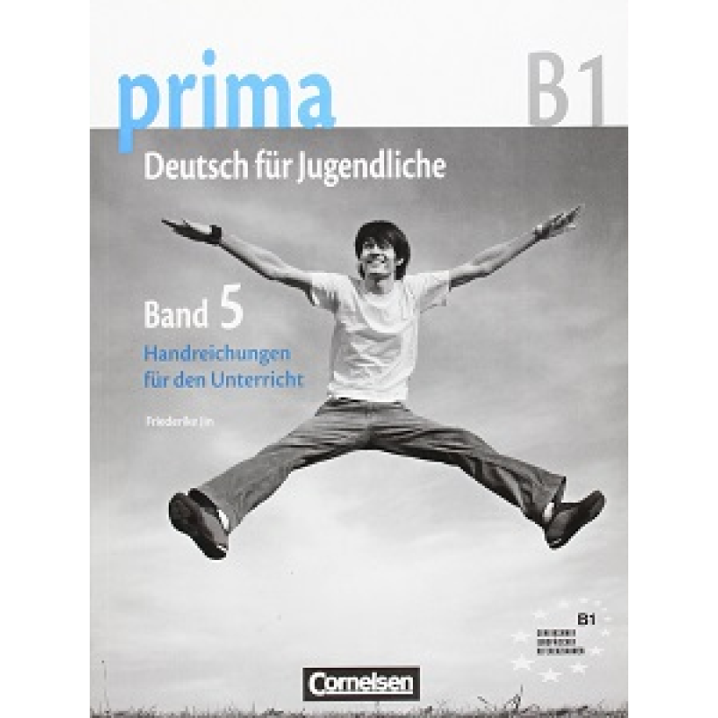 Prima-Deutsch fur Jugendliche 5 (B1) Handreichungen fur den Unterricht Prima-Deutsch fur Jugendliche 5 (B1) Handreichungen fur den Unterricht