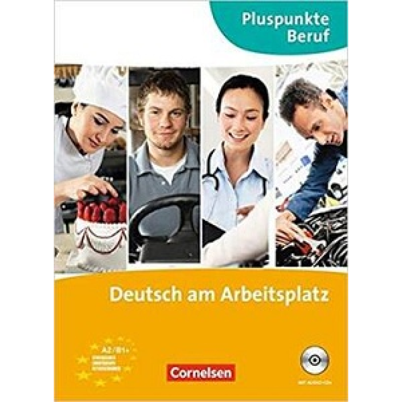 Pluspunkte Beruf: Deutsch am Arbeitsplatz Kurs- und Ubungsbuch mit Audio-CD Pluspunkte Beruf: Deutsch am Arbeitsplatz Kurs- und Ubungsbuch mit Audio-CD