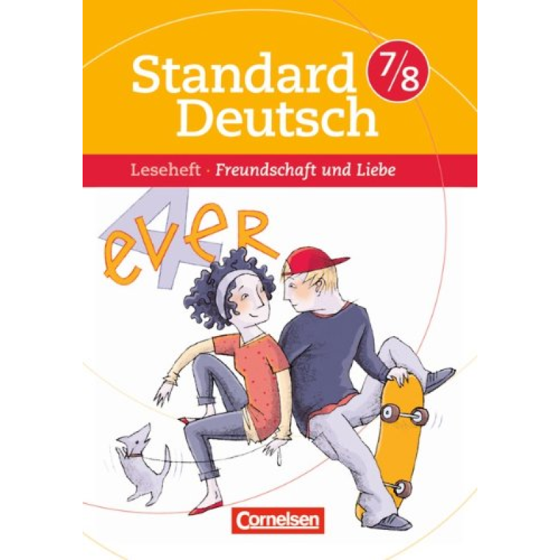 Standard Deutsch 7/8 Freundschaft und Liebe Standard Deutsch 7/8 Freundschaft und Liebe